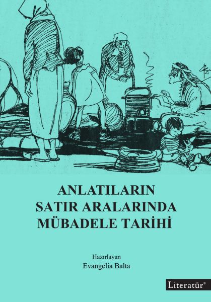 Anlatıların Satır Aralarında Mübadele Tarihi - Evangelia Balta resmi