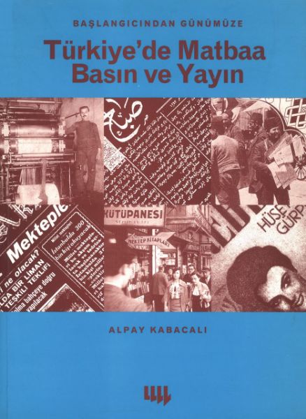 Başlangıcından Günümüze Türkiye'de Matbaa Basın ve Yayın resmi